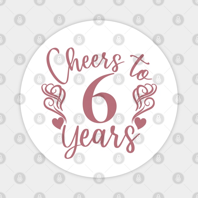 Cheers To 6 Years - 6th Birthday - Anniversary Magnet by Art Like Wow Designs